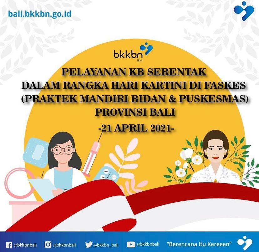 PELAYANAN KB SERENTAK DALAM RANGKA HARI KARTINI DI FASKES (PRAKTEK MANDIRI BIDAN & PUSKESMAS) PROVINSI BALI 
